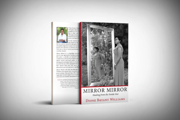 Mirror Mirror, healing from the inside out, book authored by Dione Bryant Williams who now goes by the name Dione La'Chelle